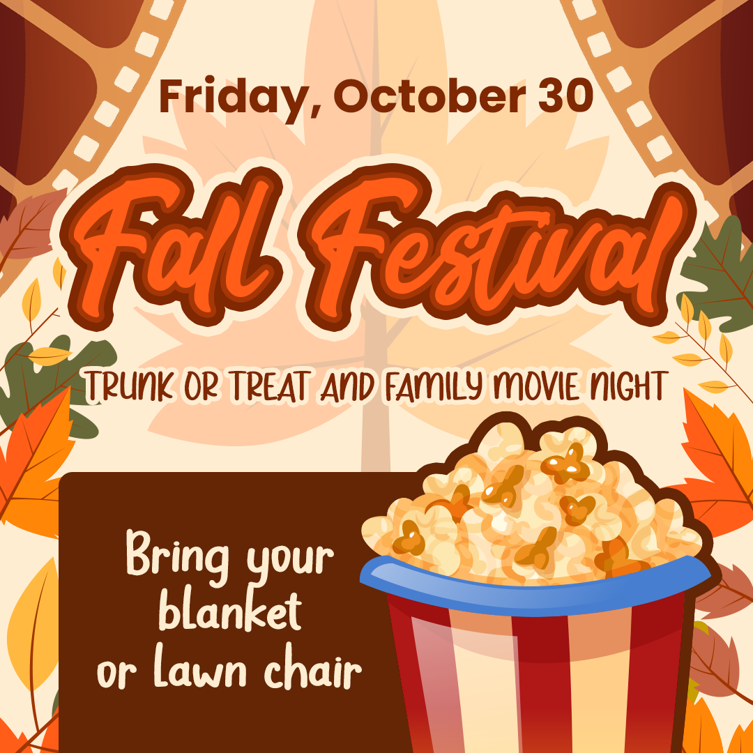 Fall Festival poster: Friday, October 30; Trunk or Treat and family movie night. Bring your blanket or lawn chair.